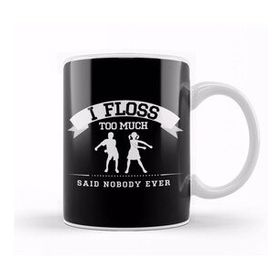 Humuts Porselen Beyaz Flossing I Floss Too Much Said Nobody Ever Kupa Bardak