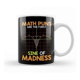Humuts Porselen Beyaz Funny Math Puns Are The First Sine Of Madness Pun Kupa Bardak