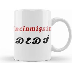 Humuts Porselen Beyaz Incinmişsin Dedi Kupa Bardak