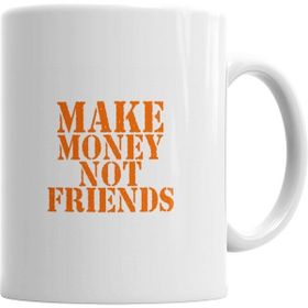 Humuts Porselen Beyaz Make Money Not Friends Kupa Bardak