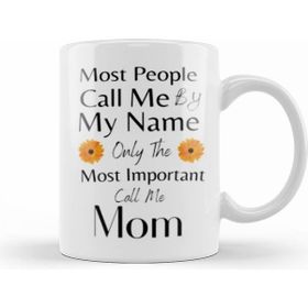 Humuts Porselen Beyaz Most People Call Me By My Name Only The Most Important Call Me Mom Kupa Bardak