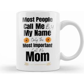 Humuts Porselen Beyaz Most People Call Me By My Name Only The Most Important Call Me Mom Kupa Bardak