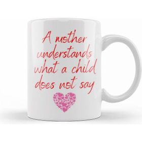 Humuts Porselen Beyaz Mother Day 2021 A Mother Understands What A Child Does Not Say Kupa Bardak