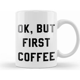 Humuts Porselen Beyaz Ok, But First Coffee Kupa Bardak