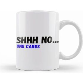 Humuts Porselen Beyaz Shhh Nobody Cares Shhh No One Cares Sarcastic Funny Kupa Bardak