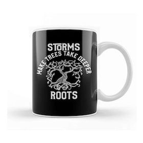 Humuts Porselen Beyaz Storms Make Trees Take Deeper Roots Motivation Kupa Bardak