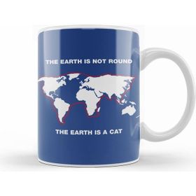 Humuts Porselen Beyaz The Earth Is Not Round The Earth Is A Cat Flat Earth Kupa Bardak