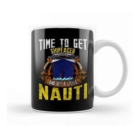 Humuts Porselen Beyaz Time To Get Ship Faced And Get A Little Nauti Pun Kupa Bardak
