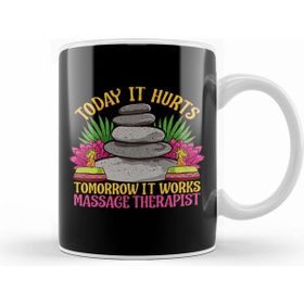 Humuts Porselen Beyaz Today It Hurts Tomorrow It Works Massage Therapist Kupa Bardak