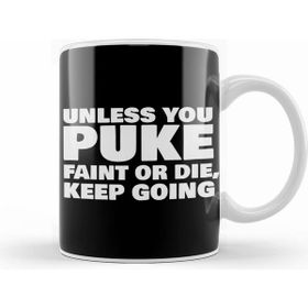 Humuts Porselen Beyaz Unless You Puke Faint Or Die Keep Going Kupa Bardak