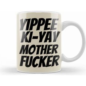 Humuts Porselen Beyaz Yippee Ki Yay Mother Fucker Quote 2022 Kupa Bardak