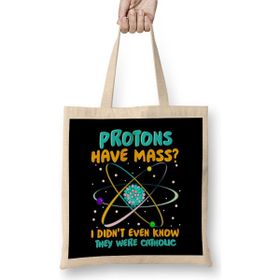 Humuts Protons Have Mass I Didn't Know They Were Catholic Bez Kadın Günlük Çanta