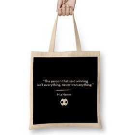 Humuts Quotes The Person That Said Winning Isn't Everything Never Won Anything Bez Kadın Günlük Çanta