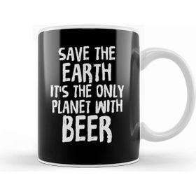 Humuts Save The Earth It S The Only Planet With Beer Kupa