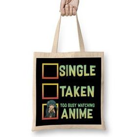 Humuts Single Taken Nope Too Busy Watching Anime Bez Kadın Günlük Çanta