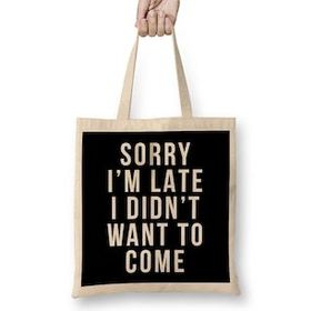 Humuts Sorry I'm Late I Didnt Want To Come Bez Kadın Günlük Çanta