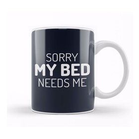 Humuts Sorry My Bed Needs Me Kupa