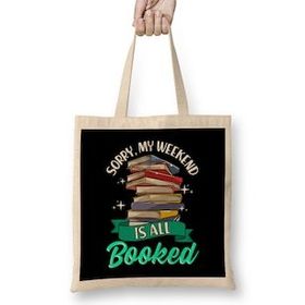 Humuts Sorry My Weekend Is All Booked Funny Reading Pun Uzun Saplı Bez Çanta