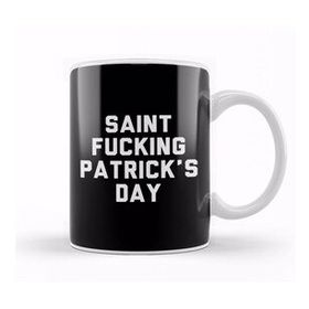Humuts St Patricks Day Saint Fucking Patrick's Day Kupa Bardak