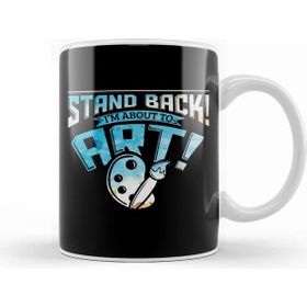 Humuts Stand Back I M About To Art Funny Artist Pun Kupa Bardak