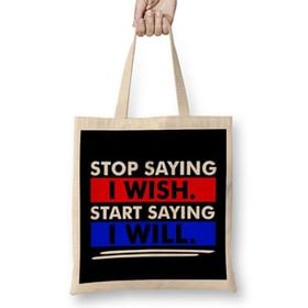 Humuts Stop Saying I Wish Start Saying I Will Bez Kadın Günlük Çanta