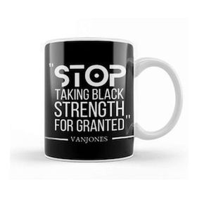 Humuts Stop Takıng Black Strength for Granted Black Lives Matter Kupa