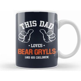Humuts This Dad Loves Bear Grylls And His Children Kupa Bardak