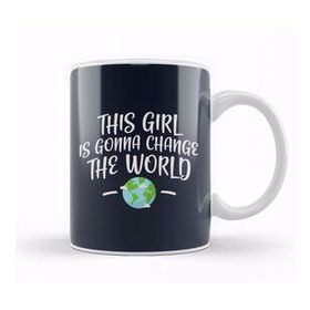 Humuts This Girl Is Gonna Change The World Kupa Bardak