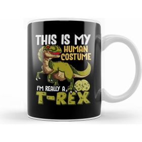 Humuts This Is My Human Costume I M Really A Dinosaur Kupa Bardak