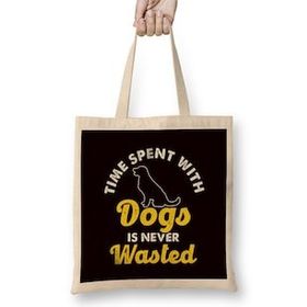 Humuts Time Spent With Dogs Never Wasted Dog Owner Animal Lover Bez Kadın Günlük Çanta