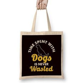 Humuts Time Spent With Dogs Never Wasted Dog Owner Animal Lover Bez Kadın Günlük Çanta