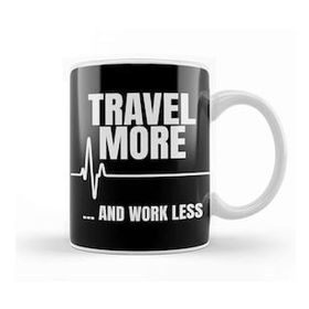 Humuts Travel More And Work Less Cute Traveling For Travelers Kupa Bardak