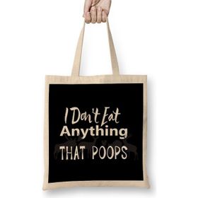 Humuts Vegan I Don T Eat Anything That Poops Veganism Bez Çanta