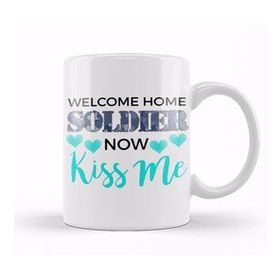 Humuts Welcome Home Soldier Now Kiss Me Deployment Kupa