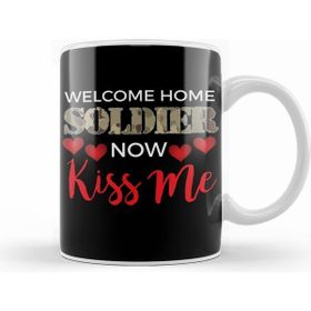 Humuts Welcome Home Soldier Now Kiss Me Deployment Kupa