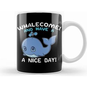 Humuts Whalecome And Have A Nice Day Whale Welcome Pun Kupa