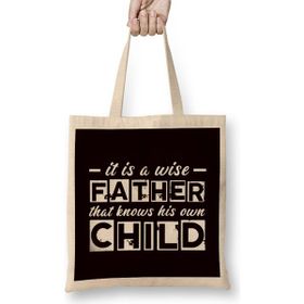 Humuts Wise Father Knows His Own Child Papa Dad Daddy Stepdad Poppa Bez Kadın Günlük Çanta