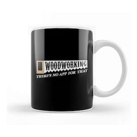 Humuts Woodworking There S No App For That Woodworkers Kupa