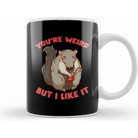 Humuts You're Weird But I Like It Cute Anteater Animal Kupa Bardak