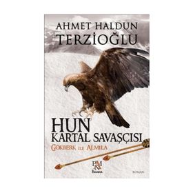 Hun Kartal Savaşçısı - Ahmet Haldun Terzioğlu