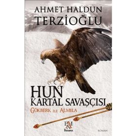 Hun Kartal Savaşçısı - Ahmet Haldun Terzioğlu