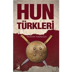 Hun Türkleri - Hüseyin Tekinoğlu