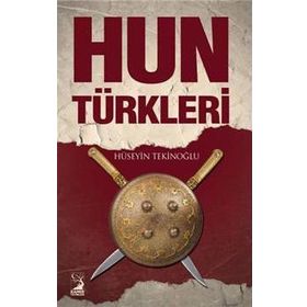 Hun Türkleri - Hüseyin Tekinoğlu
