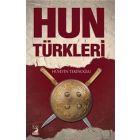 Hun Türkleri - Hüseyin Tekinoğlu