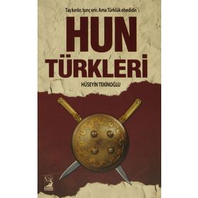 Hun Türkleri - Hüseyin Tekinoğlu