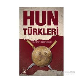 Hun Türkleri - Hüseyin Tekinoğlu