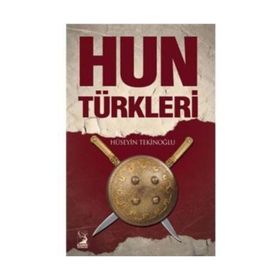 Hun Türkleri - Hüseyin Tekinoğlu