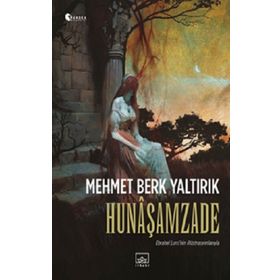 Hunaşamzade - Mehmet Berk Yaltırık