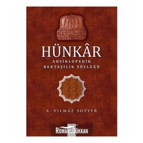 Hünkar: Ansiklopedik Bektaşilik Sözlüğü - A. Yılmaz Soyyer