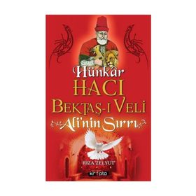 Hünkar Hacı Bektaş-ı Veli - Ali’nin Sırrı - Rıza Zelyut